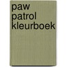 Paw Patrol kleurboek door Nickelodeon And Viacom