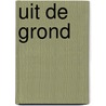 Uit de grond door Henk de Jong