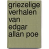 Griezelige verhalen van Edgar Allan Poe by Edgar Allan Poe