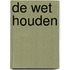 De Wet Houden