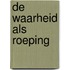 De waarheid als roeping