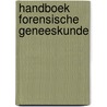 Handboek Forensische Geneeskunde door Lianne Dijkhuizen Reijnen