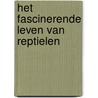 Het fascinerende leven van reptielen door Sterrin Smalbrugge
