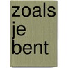 Zoals je bent door Simone Foekens
