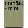 Oom&ik - mint by Irene van Zuthem