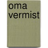 Oma vermist by Vivian den Hollander