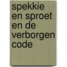 Spekkie en Sproet en de verborgen code door Vivian den Hollander