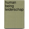 Human Being Leiderschap door Eduard J. Baas