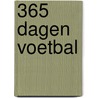 365 Dagen Voetbal door T. Bodde
