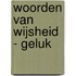 Woorden van wijsheid - Geluk