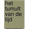 Het tumult van de tijd door Ronald Vlek
