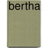 Bertha