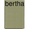 Bertha by Bart Kuyper
