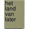 Het land van later by Sabine de Graeve