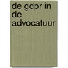 De GDPR in de advocatuur by Thomas Vansteenkiste