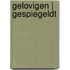 Gelovigen | Gespiegeldt