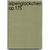 Alpenglockchen Op.175 door Theodor Oesten