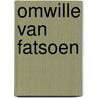 Omwille van fatsoen by Willemijn van der Zwaard