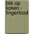 Blik op koken - Fingerfood