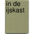 In de ijskast