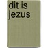 Dit is Jezus