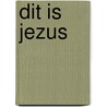 Dit is Jezus door Jeroen Dorstijn