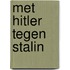 Met Hitler tegen Stalin