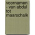 VOORNAMEN - VAN ABDUL TOT MAARSCHALK