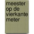 Meester op de Vierkante Meter