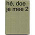 Hé, Doe je mee 2