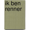 Ik ben renner by Nando Boers