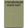 Vriendenboek - Mario Kart door Interstat