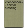 Vriendenboek - Animal crossing door Interstat