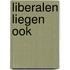 Liberalen liegen ook