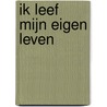 Ik leef mijn eigen leven door Igor Van Kaam