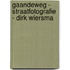 Gaandeweg - Straatfotografie - Dirk Wiersma