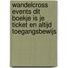 Wandelcross events dit boekje is je ticket en altijd toegangsbewijs door Gerard En Nellie Van Duin en Werner