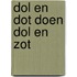 Dol en Dot doen dol en zot