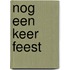 Nog een keer feest