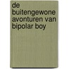 De buitengewone avonturen van Bipolar Boy by David Mangene