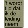 ‘t Wordt tijd dat ik de leiding neem door Rolf Mulder