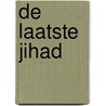 De laatste Jihad door Joel C. Rosenberg