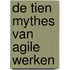 De tien mythes van Agile werken