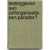 Leidinggeven aan zelforganisatie. Een paradox?