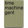 Time Machine Gent by Tanguy Ottomer