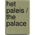 Het Paleis / The Palace
