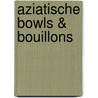 Aziatische bowls & bouillons door Pippa Middlehurst