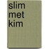Slim met Kim