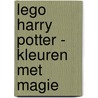 LEGO Harry Potter - Kleuren met magie by Lego Books