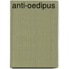 Anti-Oedipus door Gilles Deleuze